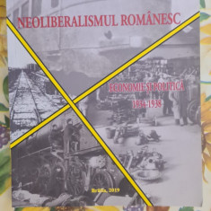 NEOLIBERALISMUL ROMANESC Economie si politica 1934-1938 - Ioan Codrut LUCINESCU