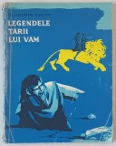 LEGENDELE TARII LUI VAM , O MITOLOGIE A OMULUI de VLADIMIR COLIN , ILUSTRATII de MARCELA CORDESCU , 1961 *PREZINTA URME DE UZURA