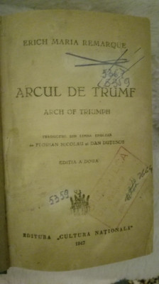 Arcul de triumf, Erich Maria Remarque, 1947, Editura Cultura Nationala foto