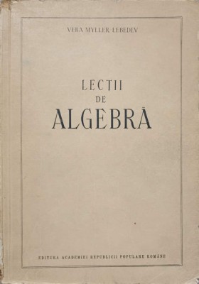 LECTII DE ALGEBRA-VERA MYLLER-LEBEDEV-236150 foto