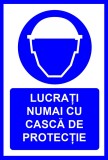 Placuta Lucrati numai cu casca de protectie