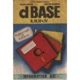 dBASE II, III, III+, IV in 5 conversatii si 4 sinteze