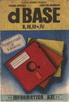 dBASE II, III, III+, IV in 5 conversatii si 4 sinteze foto