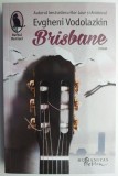 Brisbane &ndash; Evgheni Vodolazkin