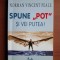 Norman Vincent Peale - Spune &quot;pot&quot; si vei putea!