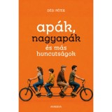 Ap&aacute;k, nagyap&aacute;k &eacute;s m&aacute;s huncuts&aacute;gok - D&eacute;si P&eacute;ter