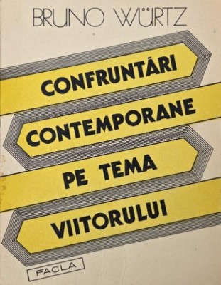 Confruntari contemporane pe tema viitorului - Bruno Wurtz foto