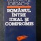 GHEORGHE IORDACHE - ROMANUL INTRE IDEAL SI COMPROMIS