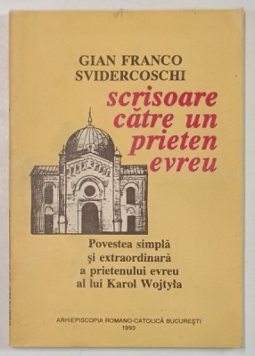 SCRISOARE CATRE UN PRIETEN EVREU de GIAN FRANCO SVIDERCOSCHI , POVESTEA ...PREIETENULUI EVREU AL LUI KAROL WOJTYLA , 1993 foto
