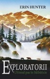 Exploratorii Vol.4: Ultimul pas in salbaticie - Erin Hunter