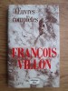 Francois Villon - Oeuvres completes