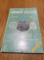 ADEVARURI EXPLOZIVE - Volumul III Teodor Filip - Editura Obiectiv, F.An, 196 p.