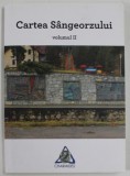 CARTEA SANGEORZULUI de : ANDA DOCEA ...ANCA ZAHARIA , VOLUMUL II , , 2022