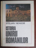 Istoria unirii romanilor-Stelian Neagoe