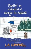 Pustiul cu căruciorul merge &icirc;n tabără - L.A. Campbell