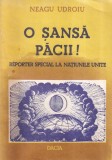 Cumpara ieftin Carte Neagu Udroiu - O sansa pacii! Reporter special la Natiunile Unite, 258 pagini, 1989, Coperti brosate, 13x20 cm