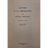 Theophile Gautier - Lettres a la presidente et poesies libertines (Editia: 1968)