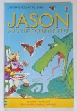 USBORNE YOUNG READING , JASON AND THE GOLDEN FLEECE , retold by CLAUDIA ZEFF ,