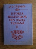 A. D. Xenopol - Istoria romanilor din Dacia Traiana ( vol. II )