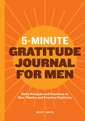5-Minute Gratitude Journal for Men: Daily Prompts and Practices to Give Thanks and Practice Positivity foto