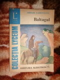 Baltagul - Mihail Sadoveanu editura albatros , an 1983