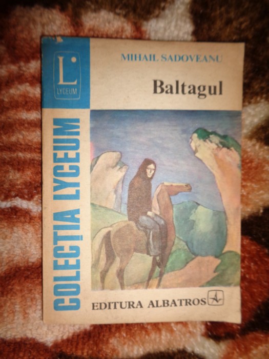 Baltagul - Mihail Sadoveanu editura albatros , an 1983