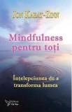Mindfulness pentru toti - Jon Kabat-Zinn