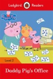 Peppa Pig: Daddy Pig&#039;s Office - Ladybird Readers Level 2 |