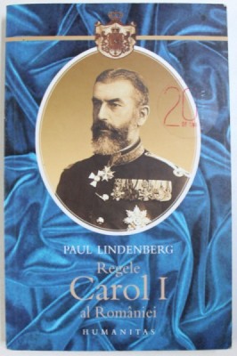 REGELE CAROL I AL ROMANIEI- PAUL LINDENBERG , BUC.2010 foto