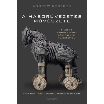 A h&amp;aacute;bor&amp;uacute;vezet&amp;eacute;s műv&amp;eacute;szete - Andrew Roberts foto