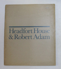 HEADFORT HOUSE and ROBERT ADAM - by JOHN HARRIS , 1973 foto