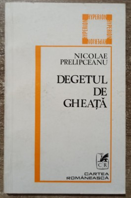 Degetul de gheata - Nicolae Prelipceanu foto