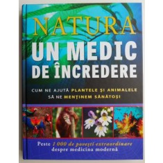 Natura, un medic de incredere. Cum ne ajuta plantele si animalele sa ne mentinem sanatosi