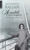 Antoaneta Ralian - Amintirile unei nonagenare. Calatoriile mele, scriitorii mei me1