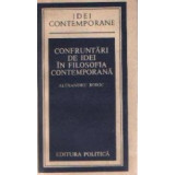 Confruntari de idei in filozofia contemporana - In jurul problematicii unor mari dispute din gandirea secolului al XX-lea