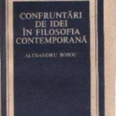 Confruntari de idei in filozofia contemporana - In jurul problematicii unor mari dispute din gandirea secolului al XX-lea