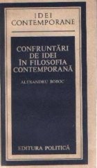 Confruntari de idei in filozofia contemporana - In jurul problematicii unor mari dispute din gandirea secolului al XX-lea foto