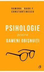 Psihologie pentru oameni obisnuiti/Ramona Constantinescu, Radu F. Constantinescu