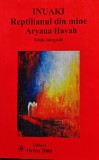 Inuaki, reptilianul din mine - 2010 - Aryana Havah (H147)