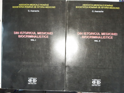 G.Asanache - Din istoricul medicinei biocriminalistice - 2 Volume foto