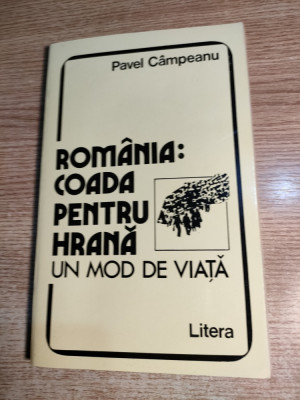 Pavel Campeanu - Romania: Coada pentru hrana. Un mod de viata (Ed. Litera, 1994) foto