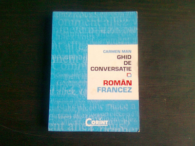 GHID DE CONVERSATIE ROMAN FRANCEZ - CARMEN MAN foto