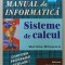 MANUAL DE INFORMATICA , SISTEME DE CALCUL de MARIANA MILOSESCU , CLASA A IX -A , 1998