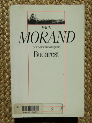 Paul Morand - Bucarest foto