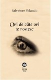 Ori de cate ori te rostesc - Salvatore Sblando