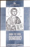 IUBI-TE-VOI DOAMNE! PAGINI DE PUBLICISTICA RELIGIOASA-GHEORGHE I. DRAGULIN-360141