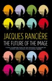The Future of the Image | Jacques Ranciere