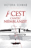 Acest cantec neimblanzit | V.E. Schwab, Herg Benet