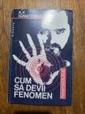 Cum sa devii fenomen - A. V. Ignatenko / R6P4F, Alta editura