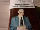 OMAGIU ISTORICULUI VALERIU FLORIN DOBRINESCU - MUZEUL VRANCEI, PALAS 2003 830P